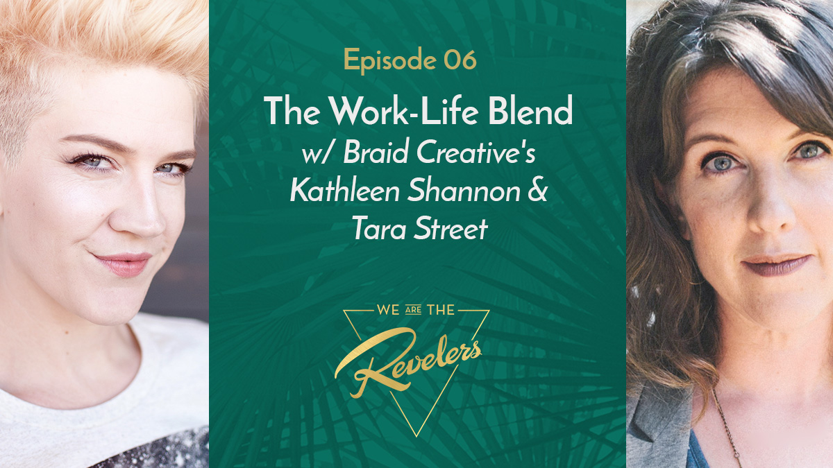 we are the REVELERS | the Work-Life Blend